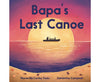 Bapa's Last Canoe