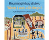Raymaŋgirrbuy dhäwu - When I was a little girl