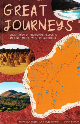 Great Journeys undertaken by Aboriginal people in ancient times in Western Australia
