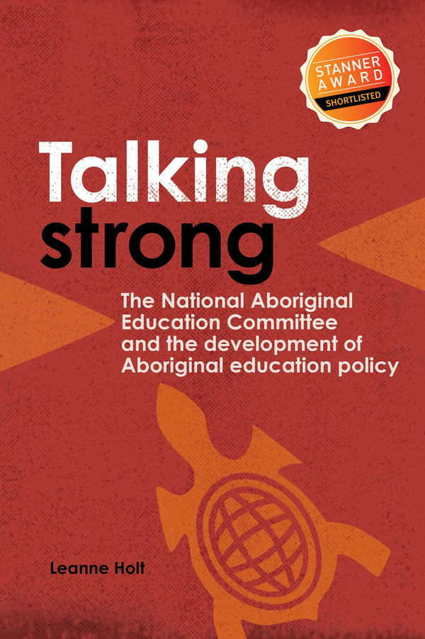 Talking Strong - The National Aboriginal Educational Committee and the development of Aboriginal educational policy