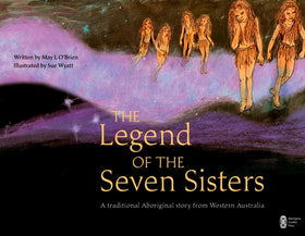 Legend of The Seven Sisters - A Traditional Aboriginal Story from Western Australia