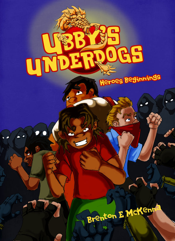 Ubby's Underdogs: Heroes Beginnings - Book 2